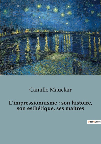 Image de L'impressionnisme : son histoire, son esthétique, ses maîtres