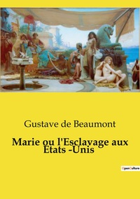 Picture of Marie ou l'Esclavage aux Etats ­Unis