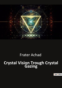 Picture of Crystal Vision Trough Crystal Gazing