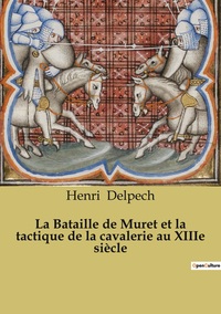 Image de La Bataille de Muret et la tactique de la cavalerie au XIIIe siècle
