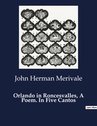 Picture of Orlando in Roncesvalles, A Poem. In Five Cantos