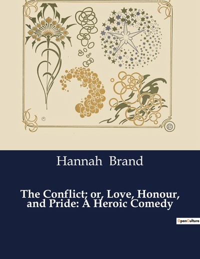 Picture of The Conflict; or, Love, Honour, and Pride: A Heroic Comedy