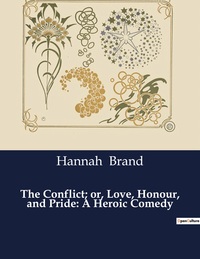 Picture of The Conflict; or, Love, Honour, and Pride: A Heroic Comedy