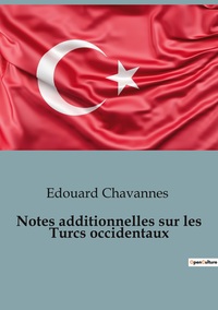 Picture of Notes additionnelles sur les Turcs occidentaux