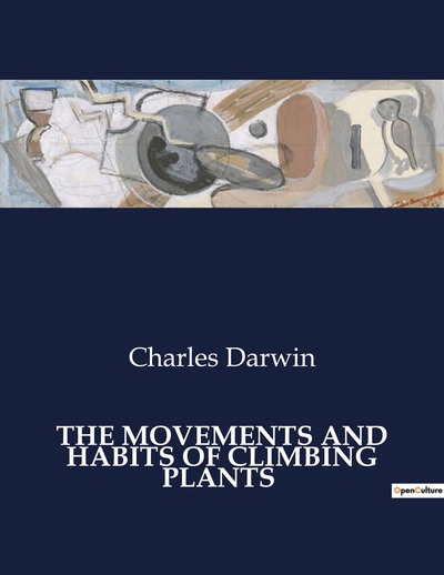 Image de THE MOVEMENTS AND HABITS OF CLIMBING PLANTS