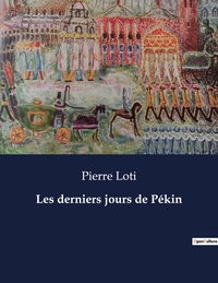 Picture of Les derniers jours de Pékin
