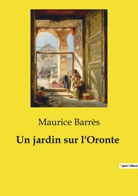 Picture of Un jardin sur l'Oronte