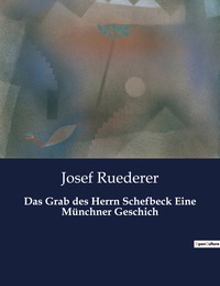Picture of Das Grab des Herrn Schefbeck Eine Münchner Geschich