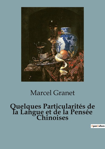 Picture of Quelques Particularités de la Langue et de la Pensée Chinoises