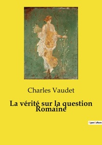 Image de La vérité sur la question Romaine