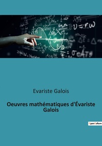 Picture of Oeuvres mathématiques d'Évariste Galois