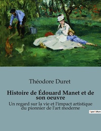 Picture of Histoire de Édouard Manet et de son oeuvre