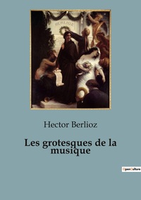 Image de Les grotesques de la musique