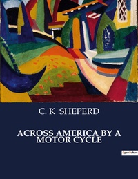 Picture of ACROSS AMERICA BY A MOTOR CYCLE