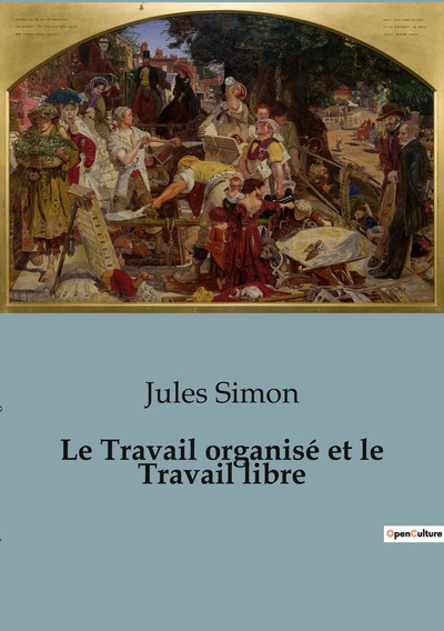 Picture of Le Travail organisé et le Travail libre