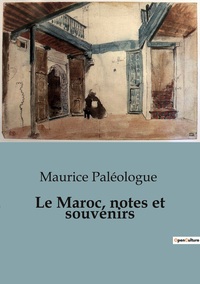 Picture of Le Maroc, notes et souvenirs