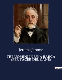 Picture of TRE UOMINI IN UNA BARCA (PER TACER DEL CANE)