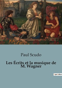 Image de Les Écrits et la musique de M. Wagner