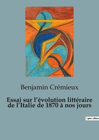Picture of Essai sur l'évolution littéraire de l'Italie de 1870 à nos jours