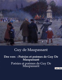 Image de Des vers  : Poésies et poèmes de Guy De Maupassant