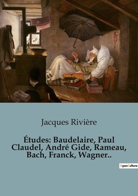 Picture of Études: Baudelaire, Paul Claudel, André Gide, Rameau, Bach, Franck, Wagner..