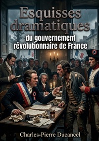 Picture of Esquisses dramatiques du gouvernement révolutionnaire de France