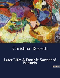 Picture of Later Life: A Double Sonnet of Sonnets