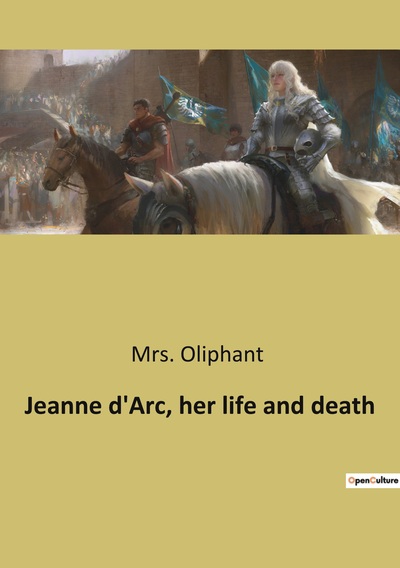Picture of Jeanne d'Arc, her life and death