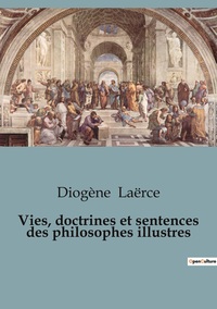Picture of Vies, doctrines et sentences des philosophes illustres