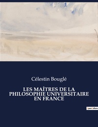 Picture of LES MAÎTRES DE LA PHILOSOPHIE UNIVERSITAIRE EN FRANCE