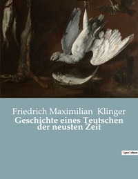 Picture of Geschichte eines Teutschen der neusten Zeit
