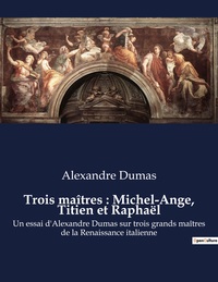 Picture of Trois maîtres : Michel-Ange, Titien et Raphaël