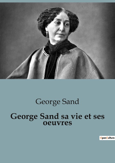 Picture of George Sand sa vie et ses oeuvres