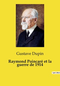 Picture of Raymond Poincaré et la guerre de 1914