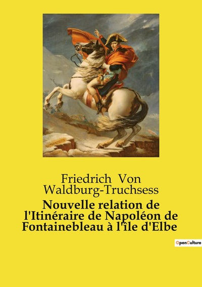 Image de Nouvelle relation de l'Itinéraire de Napoléon de Fontainebleau à l'île d'Elbe