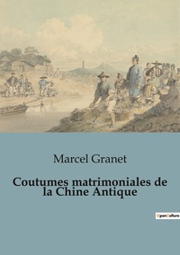 Picture of Coutumes matrimoniales de la Chine Antique