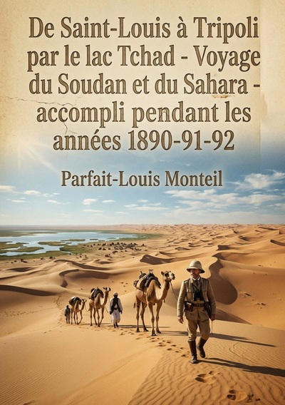 Image de De Saint-Louis à Tripoli par le lac Tchad - Voyage au travers du Soudan et du Sahara - accompli pendant les années 1890-91-92