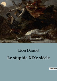 Picture of Le stupide XIXe siècle