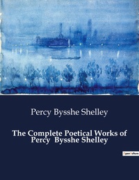 Picture of The Complete Poetical Works of Percy  Bysshe Shelley