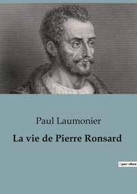 Picture of La vie de Pierre Ronsard