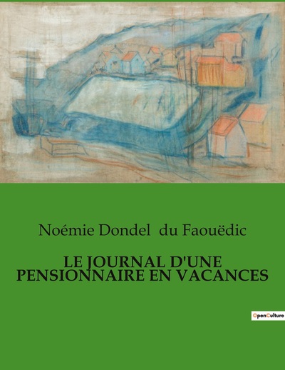 Picture of LE JOURNAL D'UNE PENSIONNAIRE EN VACANCES