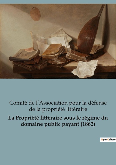 Picture of La Propriété littéraire sous le régime du domaine public payant (1862)