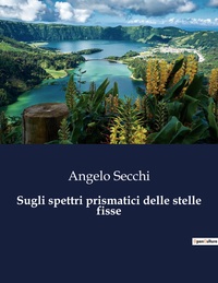 Picture of Sugli spettri prismatici delle stelle fisse