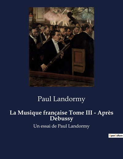 Image de La Musique française Tome III - Après Debussy