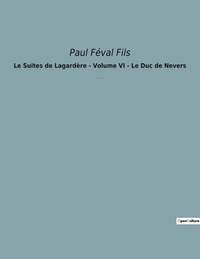 Image de Le Suites de Lagardère - Volume VI - Le Duc de Nevers