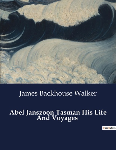 Picture of Abel Janszoon Tasman His Life And Voyages