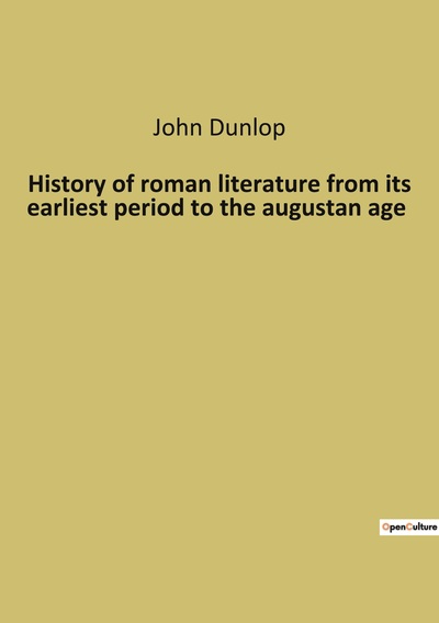 Picture of History of roman literature from its earliest period to the augustan age