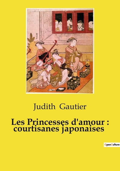 Image de Les Princesses d'amour : courtisanes japonaises