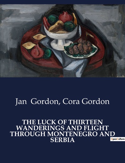 Picture of THE LUCK OF THIRTEEN WANDERINGS AND FLIGHT THROUGH MONTENEGRO AND SERBIA