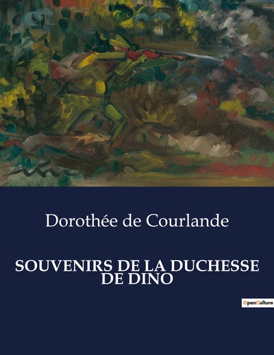 Image de SOUVENIRS DE LA DUCHESSE DE DINO